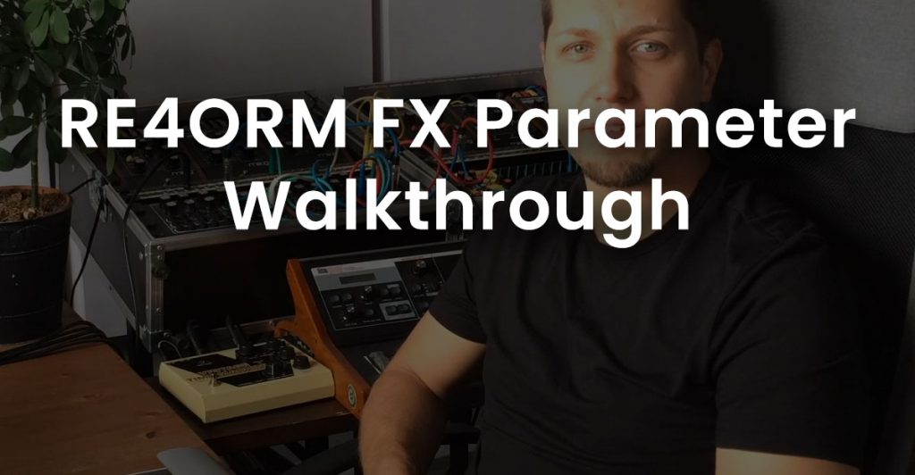 Video thumbnail of RE4ORM FX Parameter Walkthrough.